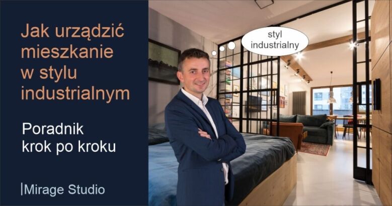 jak urządzić mieszkanie w stylu industrialnym Mirage Studio jak urządzić mieszkanie w stylu industrialnym Mirage Studio
